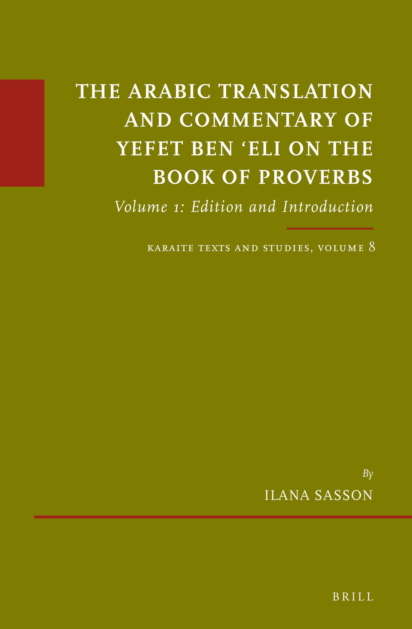 Cover image for The Arabic Translation and Commentary of Yefet ben ‘Eli on the Book of Proverbs ISBN 9789004317482